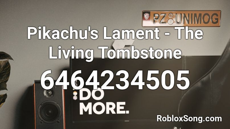 Pikachu's Lament - The Living Tombstone Roblox ID