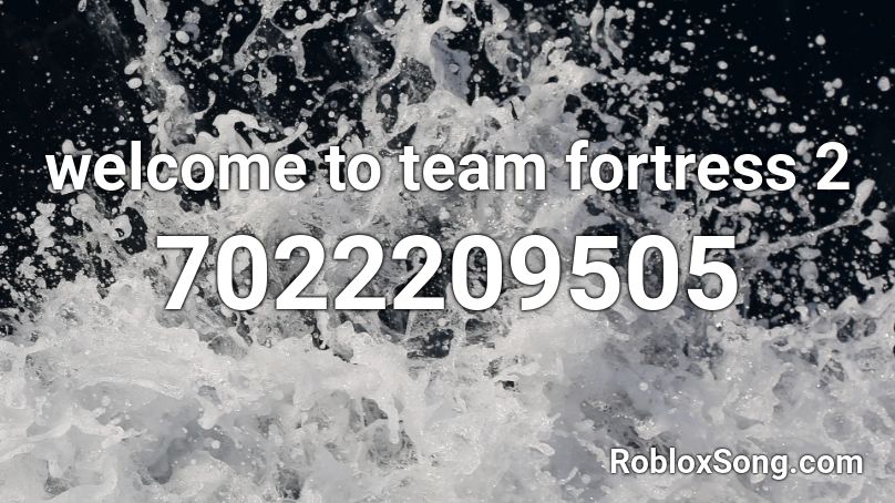 welcome to team fortress 2 Roblox ID