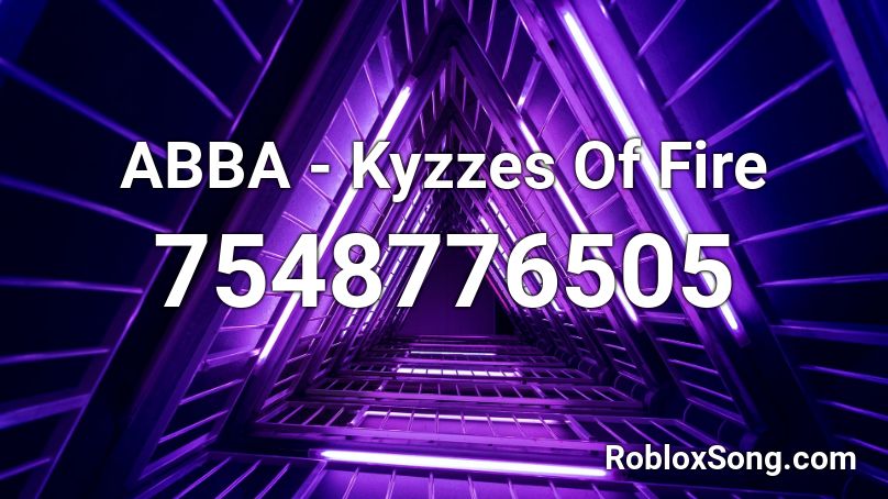 ABBA - Kyzzes Of Fire Roblox ID