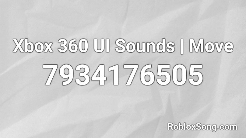 Xbox 360 UI Sounds | Move Roblox ID
