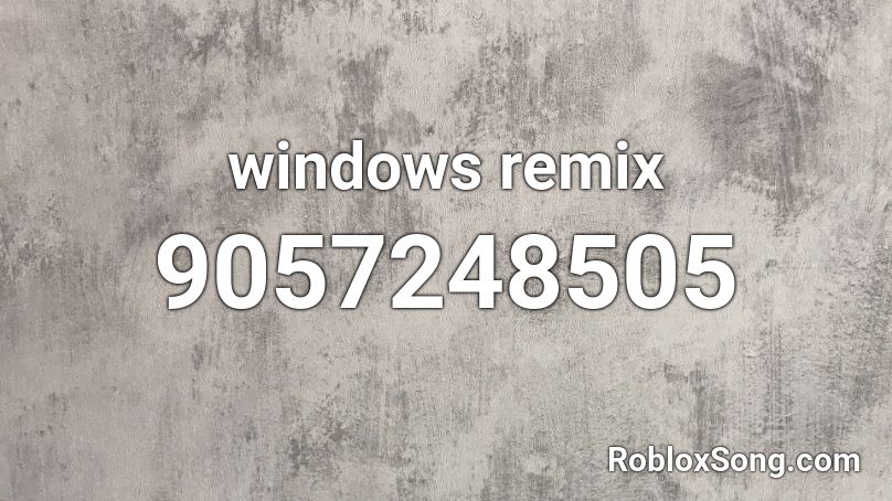 windows remix Roblox ID