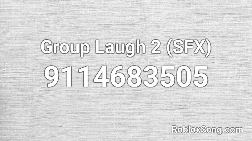 Group Laugh 2 (SFX) Roblox ID