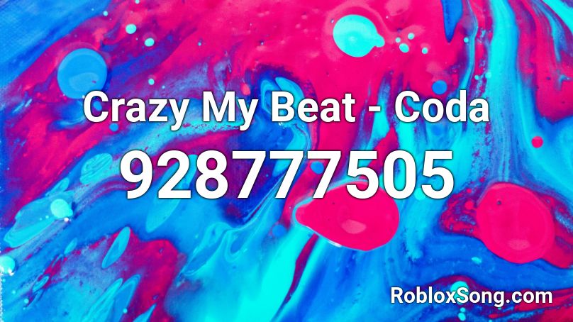 Crazy My Beat - Coda Roblox ID