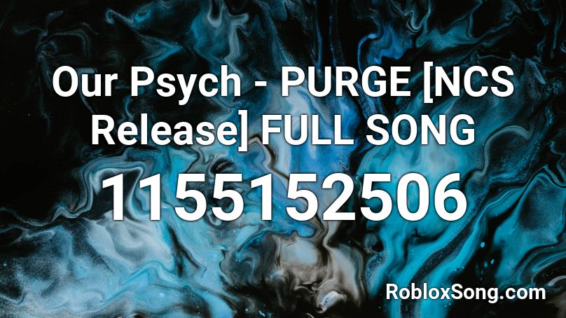Our Psych - PURGE [NCS Release] FULL SONG Roblox ID