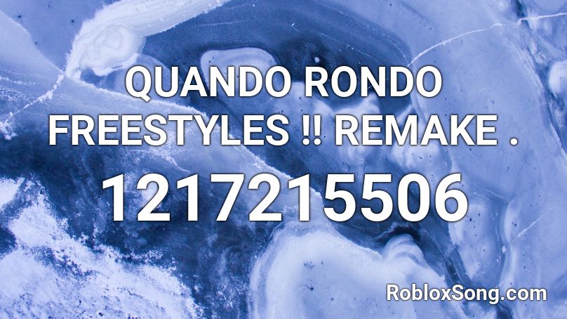 QUANDO RONDO FREESTYLES !! REMAKE . Roblox ID