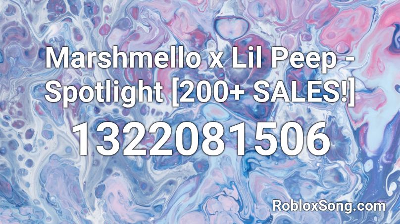 Marshmello x Lil Peep - Spotlight [200+ SALES!] Roblox ID