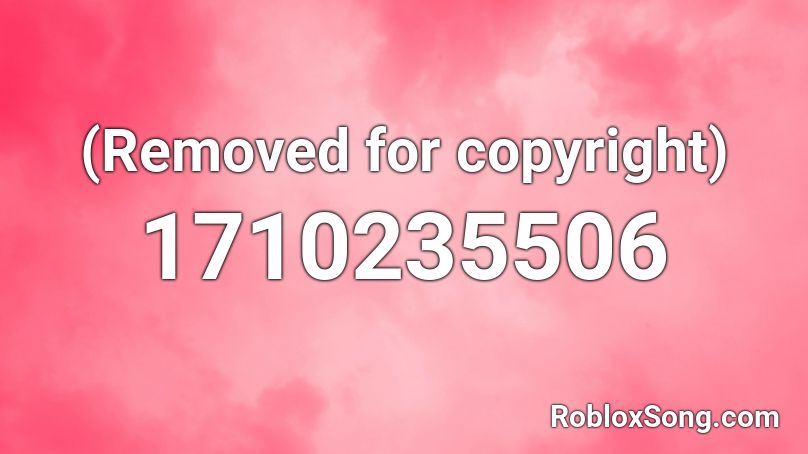 (Removed for copyright) Roblox ID