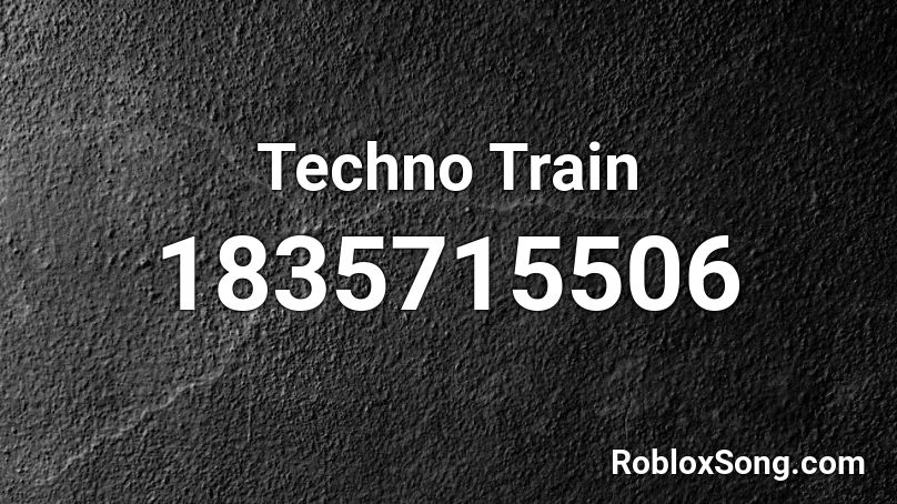 Techno Train Roblox ID