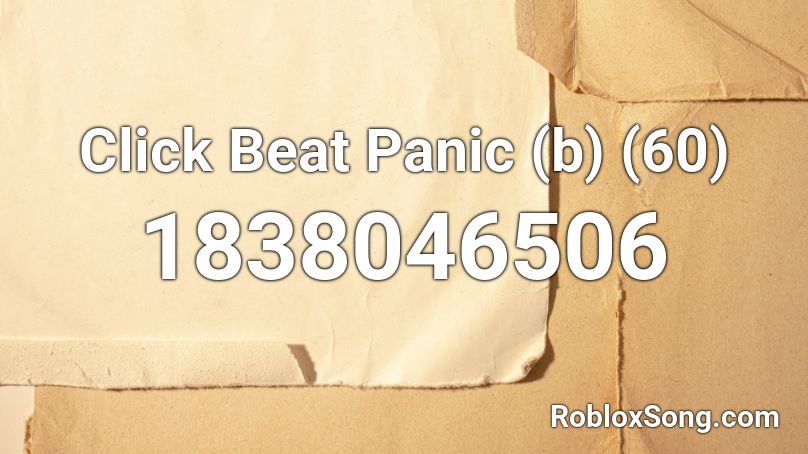 Click Beat Panic (b) (60) Roblox ID