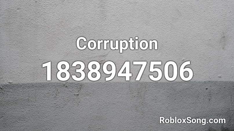 Corruption Roblox ID