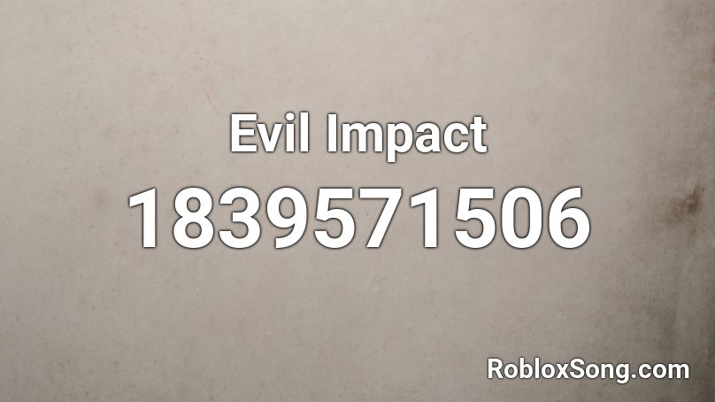 Evil Impact Roblox ID