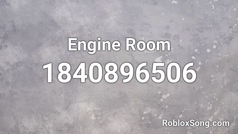 Engine Room Roblox ID