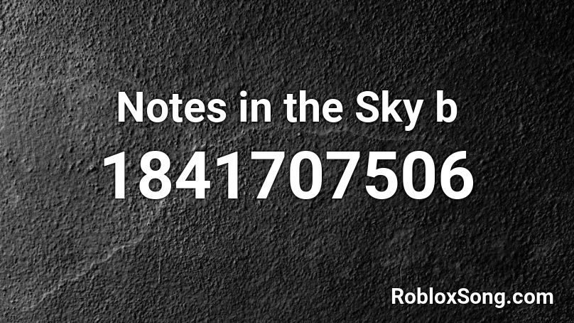 Notes in the Sky b Roblox ID