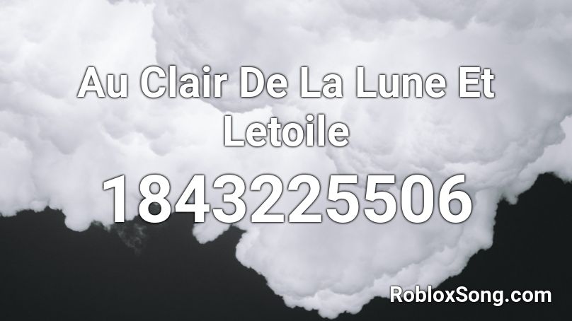 Au Clair De La Lune Et Letoile Roblox ID