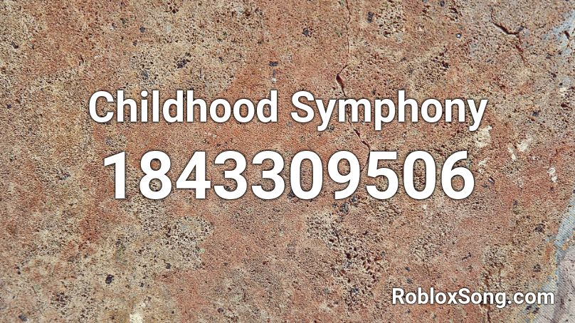 Childhood Symphony Roblox ID