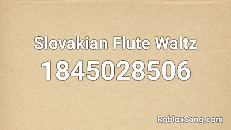 Slovakian Flute Waltz Roblox ID