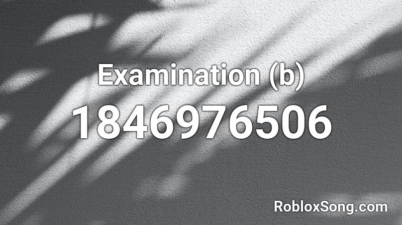 Examination (b) Roblox ID