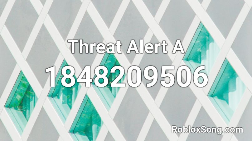 Threat Alert A Roblox ID