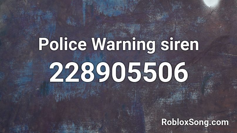 Police Warning siren Roblox ID