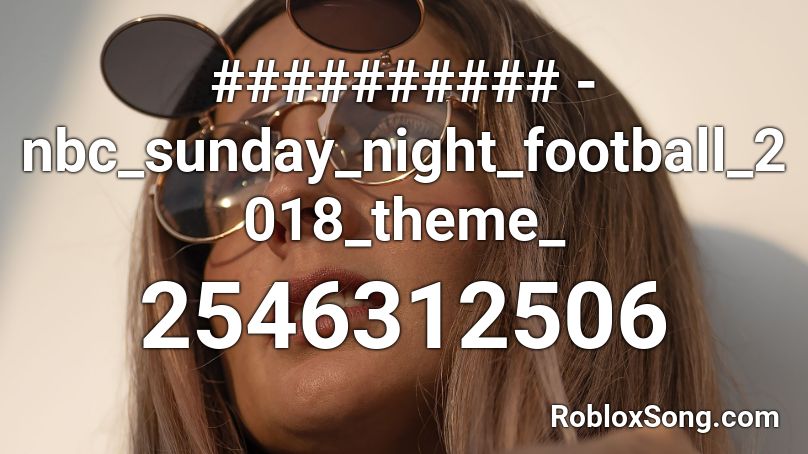 ########## - nbc_sunday_night_football_2018_theme_ Roblox ID