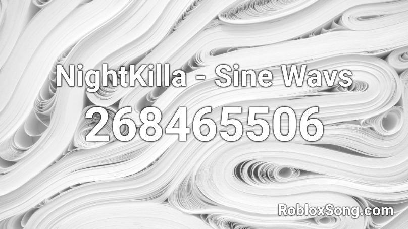NightKilla - Sine Wavs Roblox ID