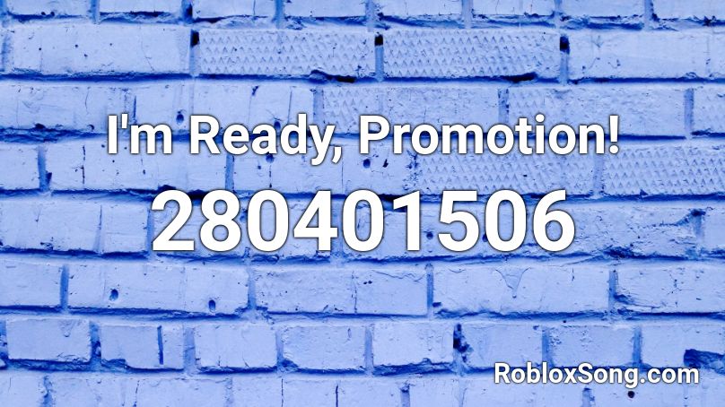I M Ready Promotion Roblox Id Roblox Music Codes - weeaboo song on roblox