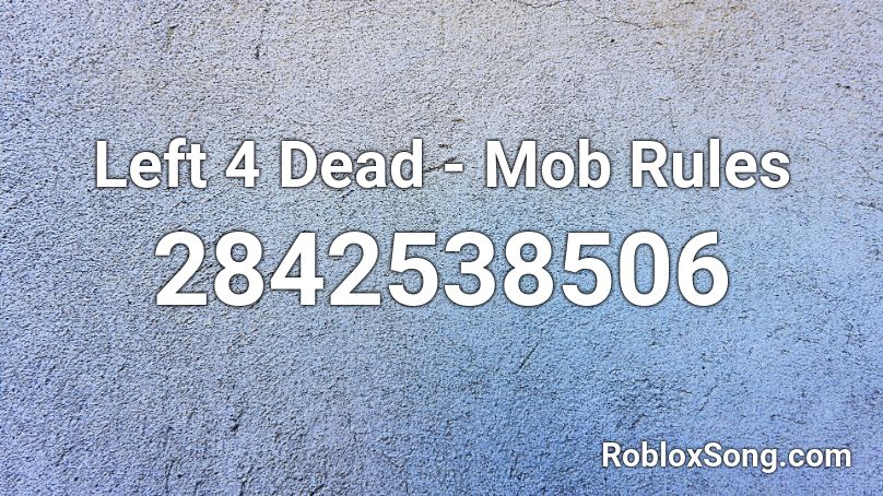 Left 4 Dead - Mob Rules Roblox ID