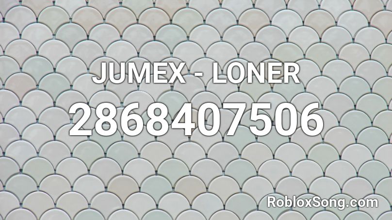 JUMEX - LONER Roblox ID