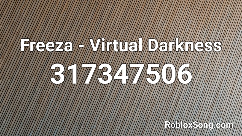 Freeza - Virtual Darkness Roblox ID