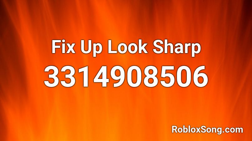 Fix Up Look Sharp Roblox ID