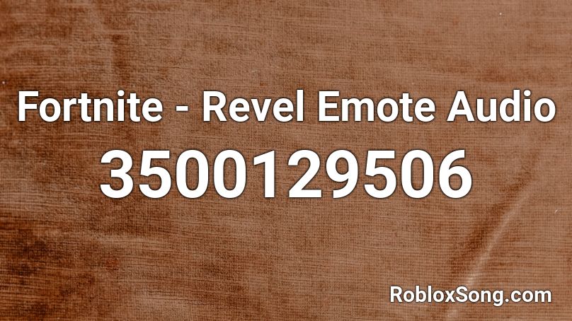 Fortnite - Revel Emote Audio Roblox ID