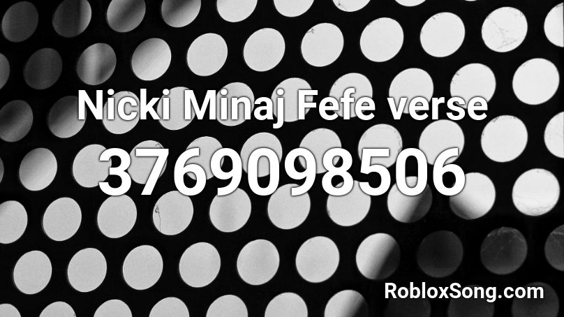 Nicki Minaj Fefe verse Roblox ID