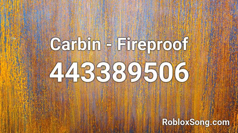 Carbin - Fireproof Roblox ID