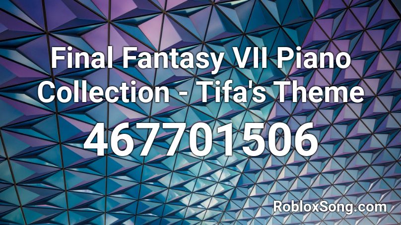 Final Fantasy VII Piano Collection - Tifa's Theme  Roblox ID