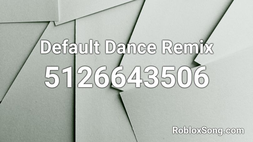 Default Dance Remix Roblox ID