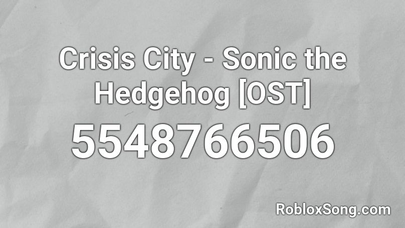 Crisis City - Sonic the Hedgehog [OST] Roblox ID