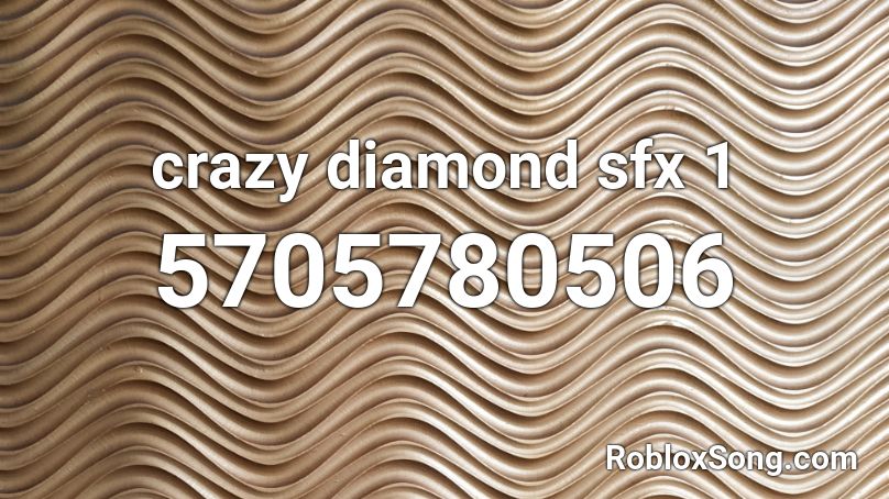 crazy diamond sfx 1 Roblox ID