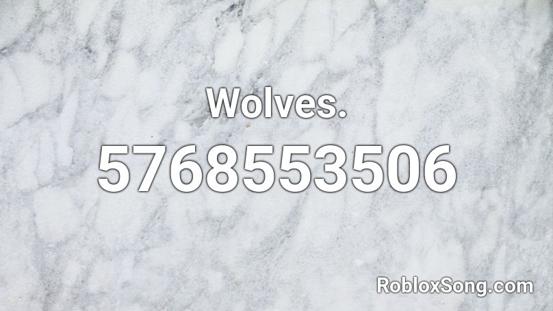 Wolves. Roblox ID