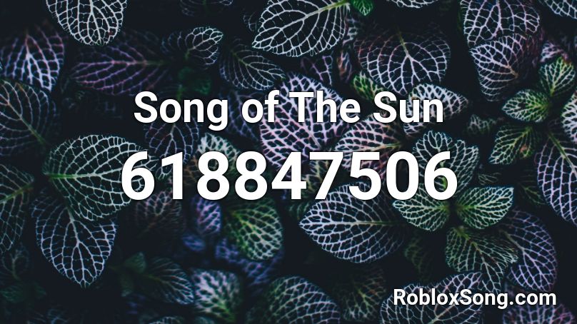 Song of The Sun Roblox ID