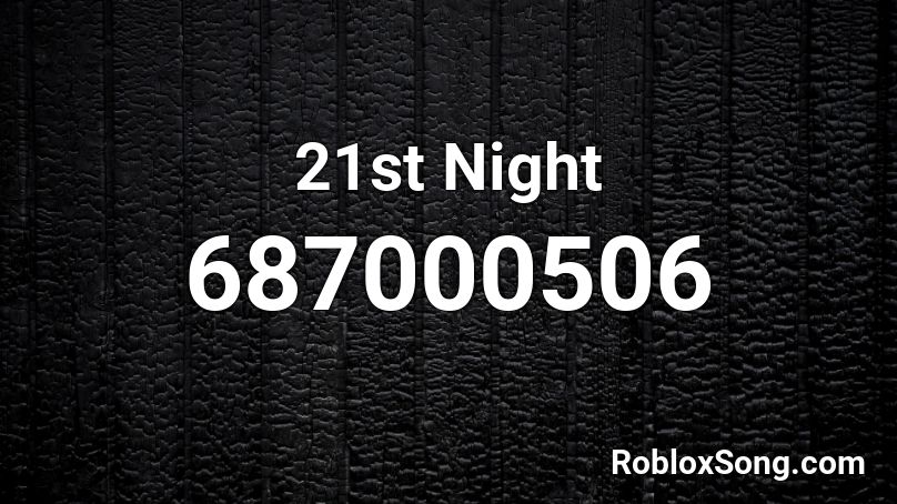 21st Night Roblox ID