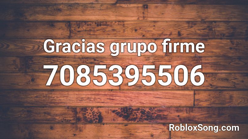 Gracias grupo firme Roblox ID