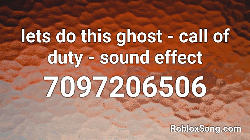 lets do this ghost - call of duty - sound effect Roblox ID