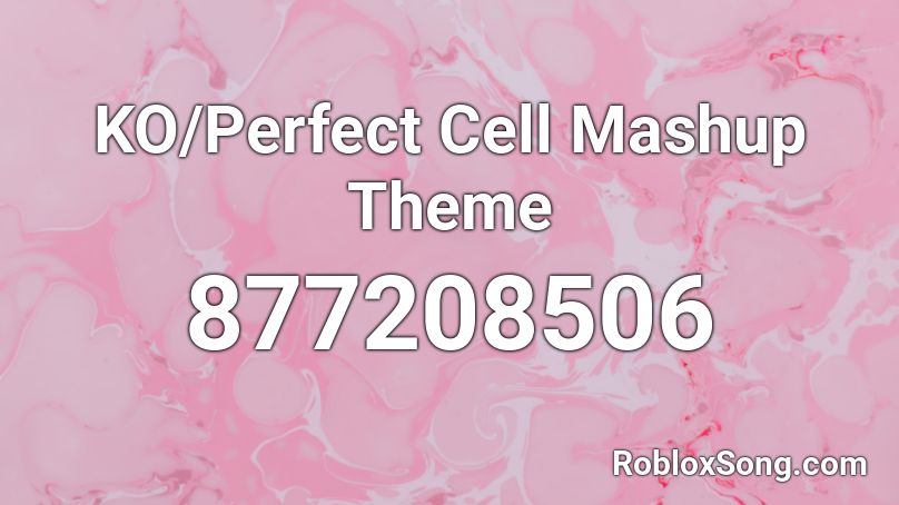 KO/Perfect Cell Mashup Theme Roblox ID