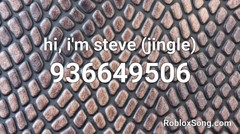 hi, i'm steve (jingle) Roblox ID