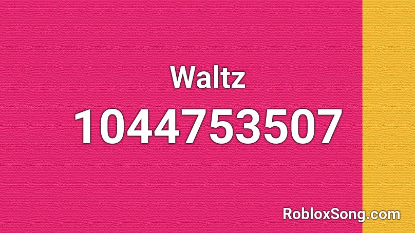 Waltz Roblox ID
