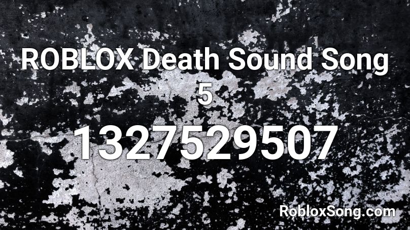 ROBLOX Death Sound Song 5 Roblox ID