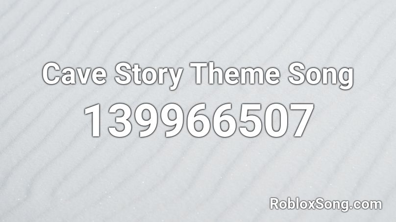 Cave Story Theme Song Roblox ID