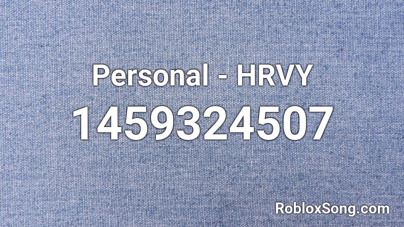 Personal Hrvy Roblox Id Roblox Music Codes - personal song roblox id