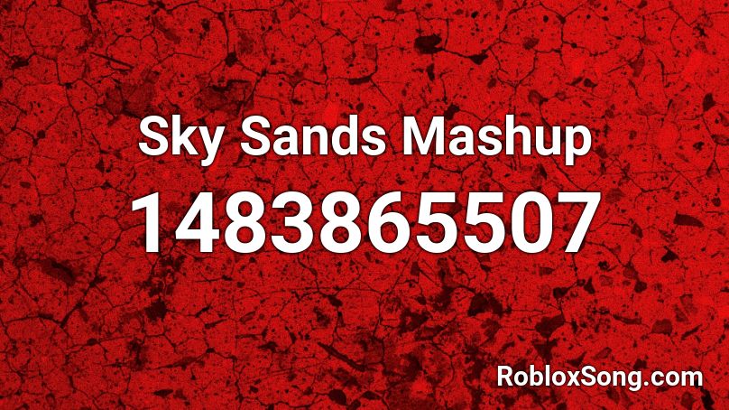 Sky Sands Mashup Roblox ID