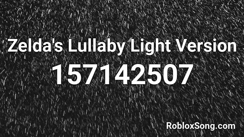 Zelda's Lullaby Light Version Roblox ID